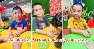 TRẢI NGHIỆM LÀM NAIL CÙNG BÉ #GLOBESTAR 🤩🤩🤩