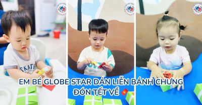 EM BÉ GLOBE STAR DÁN LIỄN BÁNH CHƯNG ĐÓN TẾT VỀ 🧧